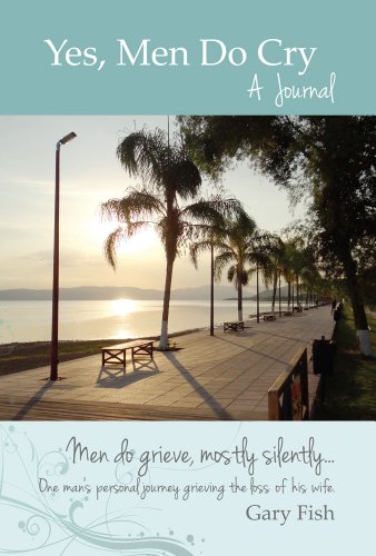 Yes, Men Do Cry: A Journal